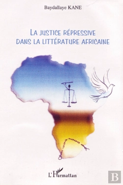 Bertrand.pt - La Justice Répressive Dans La Littérature Africaine