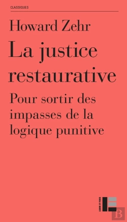 Bertrand.pt - La Justice Restaurative : Pour Sortir Des Impasses De La Logique Punitive