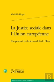La Justice Sociale Dans L'Union Européenne : Citoyenneté Et Droits Au-Delà De L'État
