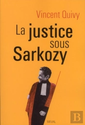 La Justice Sous Sarkozy