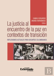 La Justicia Al Encuentro De La Paz En Contextos De Transición