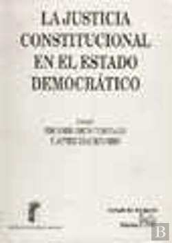 Bertrand.pt - La Justicia Constitucional En El Estado Democrático