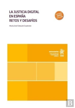 Bertrand.pt - La Justicia Digital En España. Retos Y Desafios
