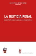 La Justicia Penal Del Contexto Local Al Global: Una Mirada Crítica