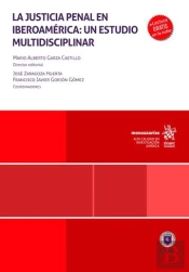 La Justicia Penal En Iberoamerica Un Estudio Multidisciplin
