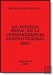La Justicia Penal En La Jurisprudencia Constitucional 2001