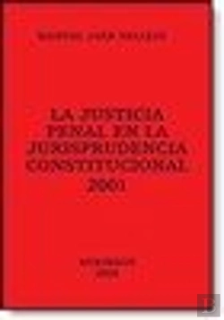 Bertrand.pt - La Justicia Penal En La Jurisprudencia Constitucional 2001