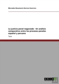Bertrand.pt - La Justicia Penal Negociada - Un Ana!Lisis Comparativo Entre Los Procesos Penales Espaaã‚Â±Ol Y Peruano