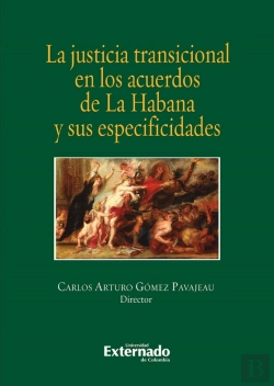 Bertrand.pt - La Justicia Transicional En Los Acuerdos De La Habana Y Sus Especificidades