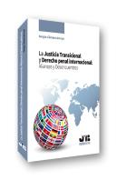 La Justicia Transicional Y Derecho Penal Internacional: Alianzas Y Desencuentros