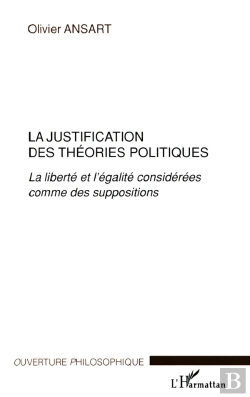 Bertrand.pt - La Justification Des Théories Politiques : La Liberté Et L'Égalité Considérées Comme Des Suppositions