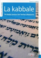 La Kabbale ; De Rabbi Siméon Bar Yochaï À Madonna