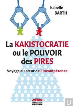 Bertrand.pt - La Kakistocratie Ou Le Pouvoir Des Pires : Voyage Au Coeur De L'Incompétence