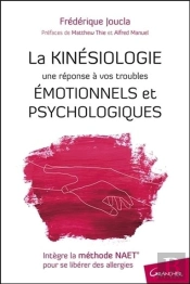 La Kinesiologie - Une Reponse A Vos Troubles Emotionnels Et Psychologiques