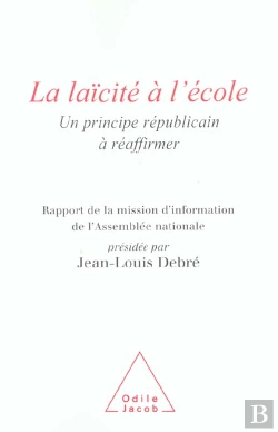 Bertrand.pt - La Laicite A L'Ecole ; Un Principe Republicain A Reaffirmer