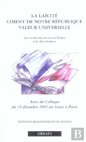 La Laïcité, Ciment De Notre République, Valeur Universelle