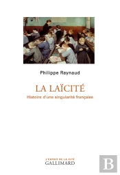 La Laïcité ; Histoire D'Une Singularité Française