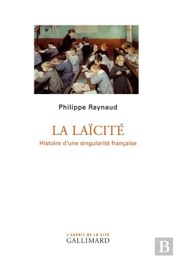 Bertrand.pt - La Laïcité ; Histoire D'Une Singularité Française