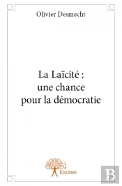 La Laicite : Une Chance Pour La Democratie