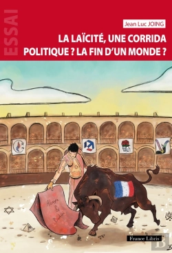 Bertrand.pt - La Laïcité, Une Corrida Politique ? La Fin D'Un Monde ?