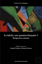 La Laïcité, Une Passion Française ? Perspectives Croisées
