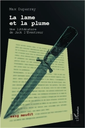 La Lame Et La Plume ; Une Littérature De Jack L'Eventreur