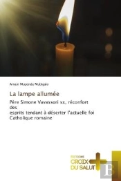 La Lampe Allumee - Pere Simone Vavassori Sx, Reconfort Des Esprits Tendant A Deserter L'Actuelle Foi