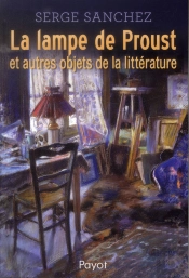 La Lampe De Proust Et Autres Objets De La Littérature