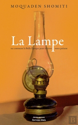 Bertrand.pt - La Lampe Ou Comment La Belle Epoque Peut Eclairer Notre Present