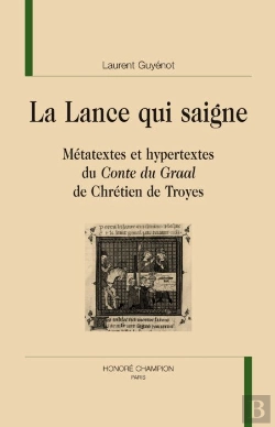 Bertrand.pt - La Lance Qui Saigne ; Métatextes Et Hypertextes Du Conte Du Graal De Chrétien De Troyes