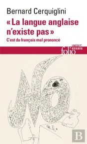 'La Langue Anglaise N'Existe Pas' : C'Est Du Français Mal Prononcé