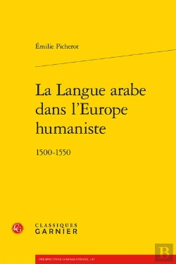 Bertrand.pt - La Langue Arabe Dans L'Europe Humaniste : 1500-1550