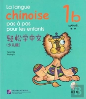 La Langue Chinoise Pas A Pas Pour Les Enfants Vol.1b - Manuel