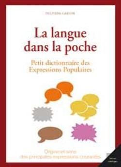 Bertrand.pt - La Langue Dans La Poche ; Petit Dictionnaire Des Expressions Populaires