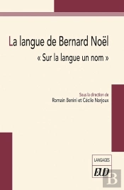 La Langue De Bernard Noël : 'Sur La Langue Un Nom'