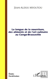 La Langue De La Nourriture, Des Aliments Et De L'Art Culinaire Au Congo-Brazzaville