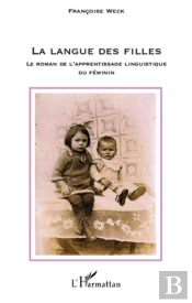 La Langue Des Filles ; Le Roman De L'Apprentissage Linguistique Du Féminin