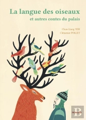 La Langue Des Oiseaux ; Et Autres Contes Du Palais