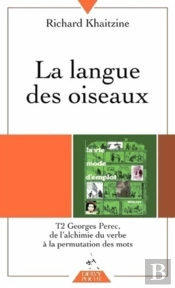 La Langue Des Oiseaux T.2 Georges Perec