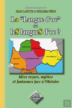 Bertrand.pt - La Langue D'Oc Ou Les Langues D'Oc ; Idées Reçues, Mythes & Fantasmes Face À L'Histoire