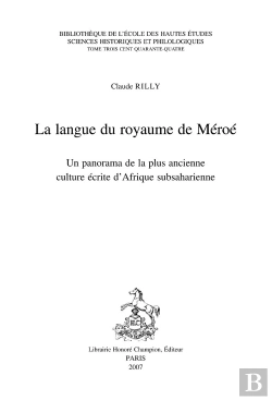 Bertrand.pt - La Langue Du Royaume De Méroé ; Un Panorama De La Plus Ancienne Culture Écrite D'Afrique Subsaharienne