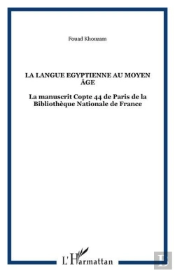 Bertrand.pt - La Langue Égyptienne Au Moyen Âge  Tome 2 ; Le Manuscrit Copte 44 De Paris