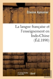 La Langue Francaise En Indo Chine Edition 1890