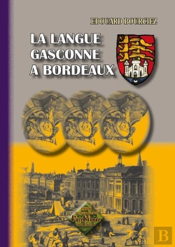 Bertrand.pt - La Langue Gasconne À Bordeaux