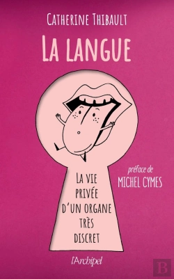 Bertrand.pt - La Langue : La Vie Privée D'Un Organe Très Discret