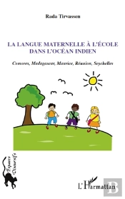 La Langue Maternelle À L'Ecole Dans L'Océan Indien ; Comores, Madagascar, Maurice, Réunion, Seychelles