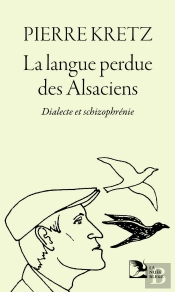 La Langue Perdue Des Alsaciens : Dialecte Et Schizophrénie