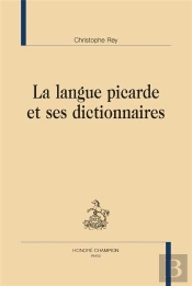 La Langue Picarde Et Ses Dictionnaires