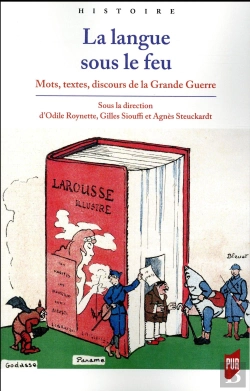 Bertrand.pt - La Langue Sous Le Feu ; Mots, Textes, Discours De La Grande Guerre