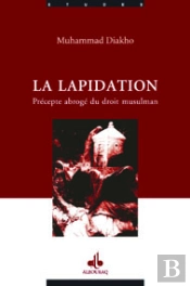 La Lapidation, Précepte Abrogé Du Droit Musulman